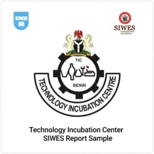 Technology Incubation Center SIWES Report Sample